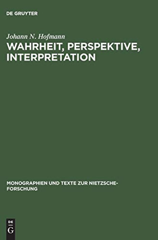 Wahrheit, Perspektive, Interpretation – Nietzsche und die philosophische Hermeneutik