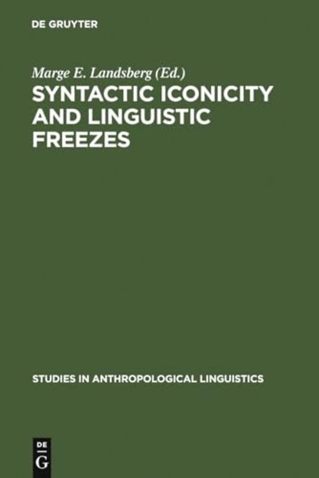 Syntactic Iconicity and Linguistic Freezes – The Human Dimension