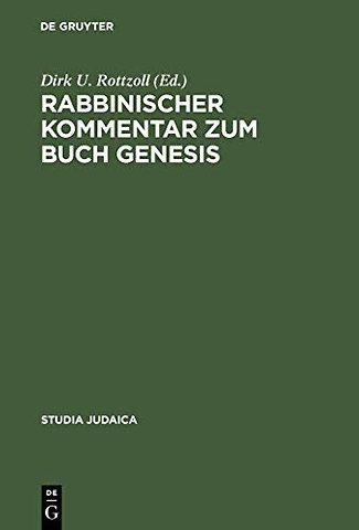 Rabbinischer Kommentar zum Buch Genesis – Darstellung der Rezeption des Buches Genesis in Mischna und Talmud unter Angabe targumischer und m