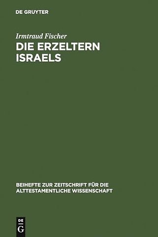 Die Erzeltern Israels – Feministisch–theologische Studien zu Genesis 12–36
