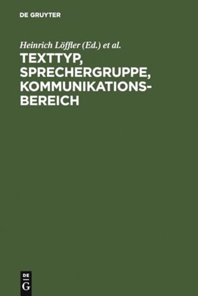 Texttyp, Sprechergruppe, Kommunikationsbereich – Studien zur deutschen Sprache in Geschichte und Gegenwart. Festschrift für Hugo Steger zum 65. Geb