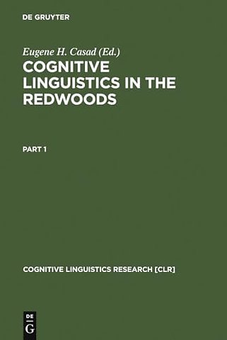 Cognitive Linguistics in the Redwoods – The Expansion of a New Paradigm in Linguistics