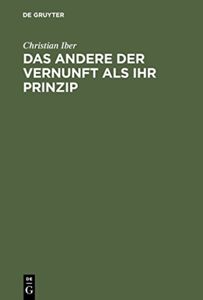 Das Andere der Vernunft als ihr Prinzip – Grundzüge der philosophischen Entwicklung Schellings mit einem Ausblick auf die nachidealist