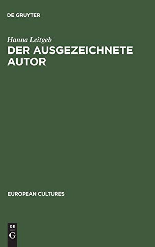 Der ausgezeichnete Autor – Städtische Literaturpreise und Kulturpolitik in Deutschland 1926–1971