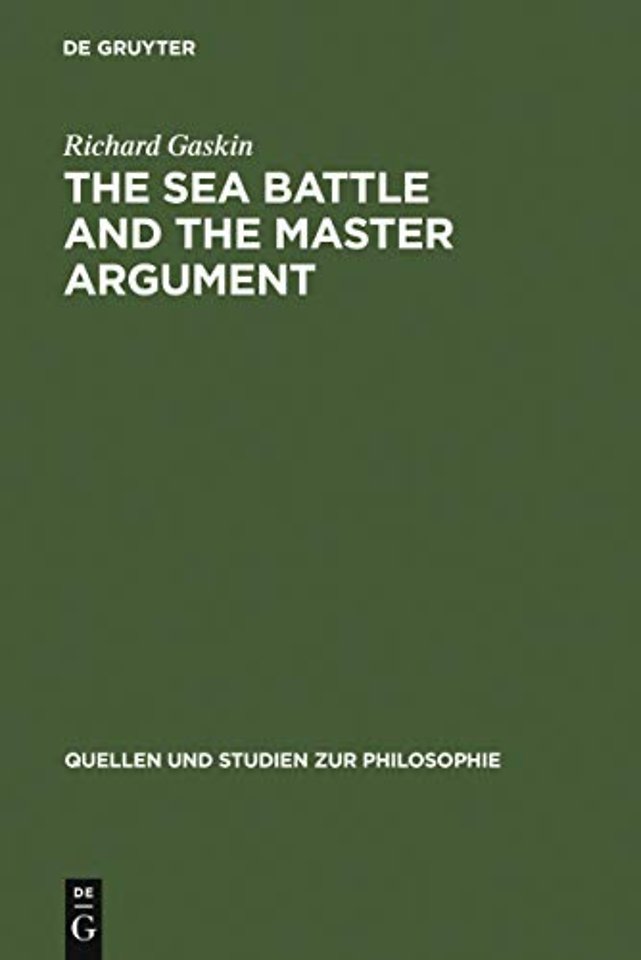 The Sea Battle and the Master Argument – Aristotle and Diodorus Cronus on the Metaphysics of the Future