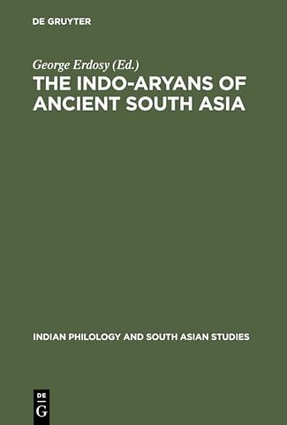 The Indo–Aryans of Ancient South Asia – Language, Material Culture and Ethnicity