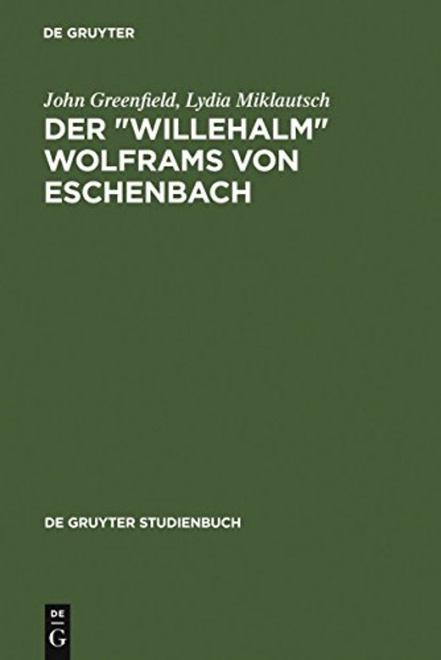 Der "Willehalm" Wolframs von Eschenbach – Eine Einführung