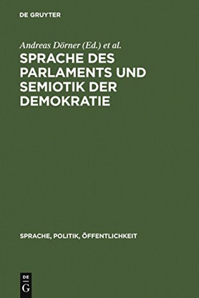 Sprache des Parlaments und Semiotik der Demokrat – Studien zur politischen Kommunikation in der Moderne