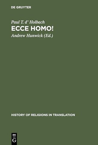 Ecce homo! – An Eighteenth Century Life of Jesus. Critical Edition and Revision of George Houston`s Translation from the French