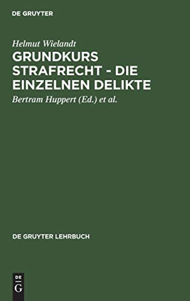 Grundkurs Strafrecht – Die einzelnen Delikte