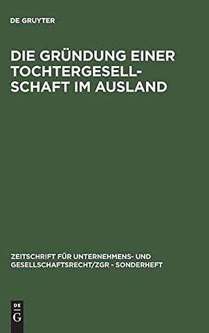 Die Grundung einer Tochtergesellschaft im Ausland