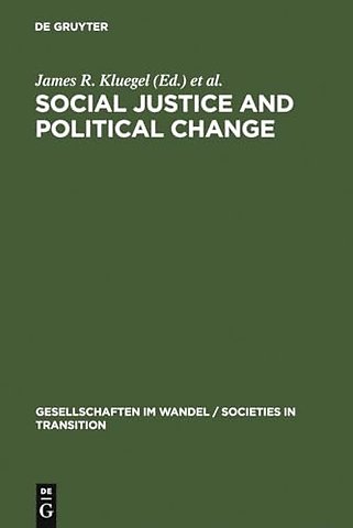 Social Justice and Political Change – Public Opinion in Capitalist and Post–Communist States