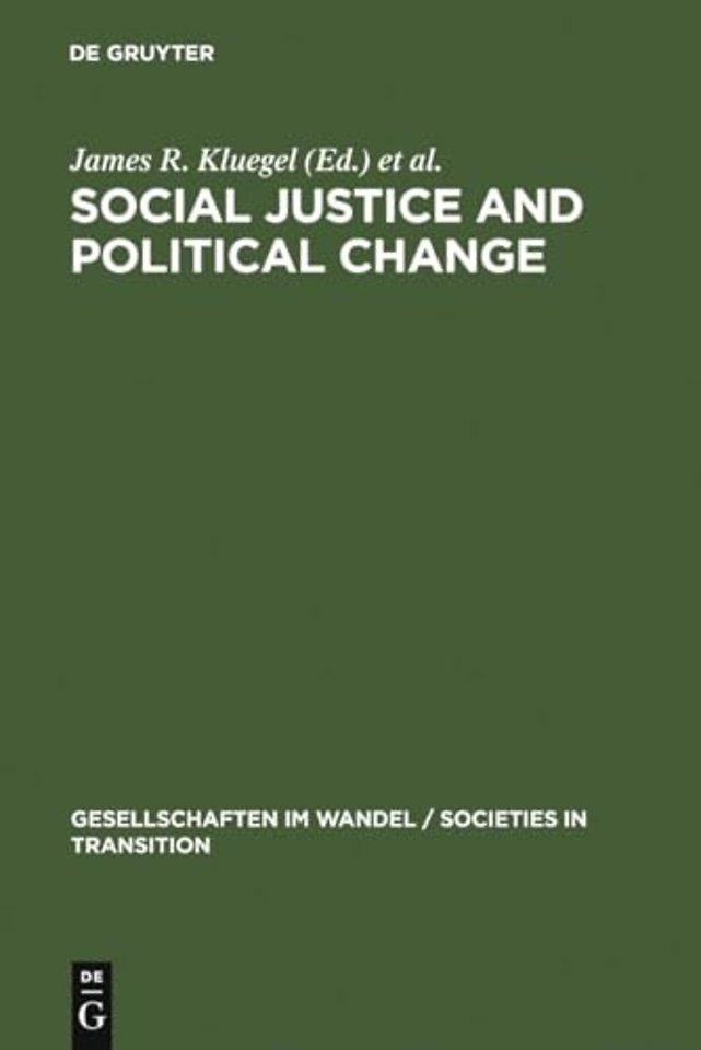Social Justice and Political Change – Public Opinion in Capitalist and Post–Communist States