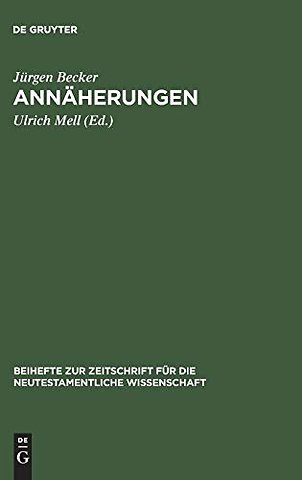 Annäherungen – Zur urchristlichen Theologiegeschichte und zum Umgang mit ihren Quellen. Ausgewählte Aufsätze zum 60. Geburtstag m