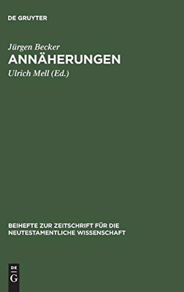 Annäherungen – Zur urchristlichen Theologiegeschichte und zum Umgang mit ihren Quellen. Ausgewählte Aufsätze zum 60. Geburtstag m