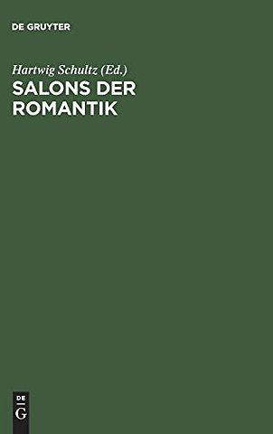 Salons der Romantik – Beiträge eines Wiepersdorfer Kolloquiums zu Theorie und Geschichte des Salons