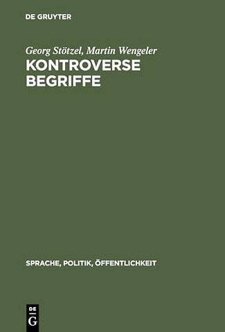 Kontroverse Begriffe – Geschichte des öffentlichen Sprachgebrauchs in der Bundesrepublik Deutschland
