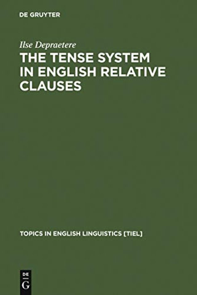 The Tense System in English Relative Clauses – A Corpus–Based Analysis