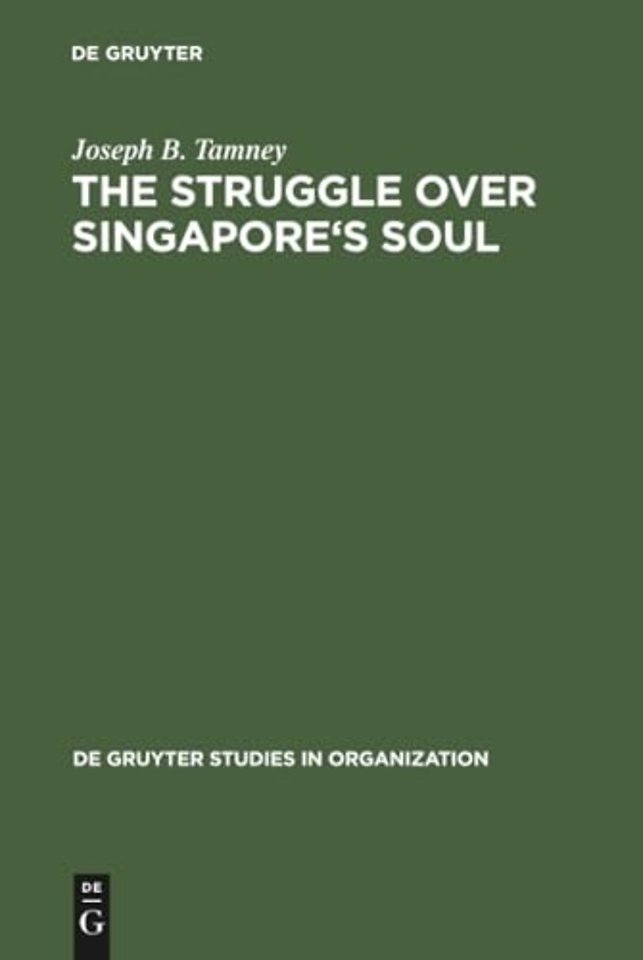 The Struggle over Singapore`s Soul – Western Modernization and Asian Culture