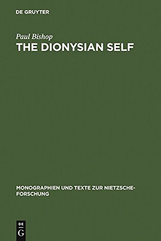 The Dionysian Self : C.G. Jung's Reception of Friedrich Nietzsche