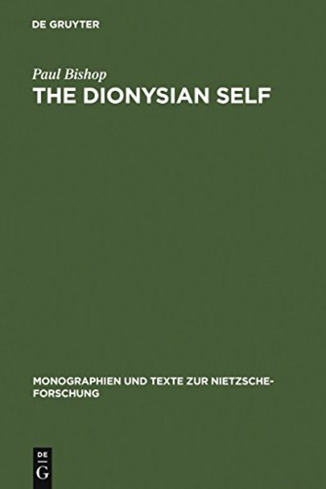 The Dionysian Self : C.G. Jung's Reception of Friedrich Nietzsche