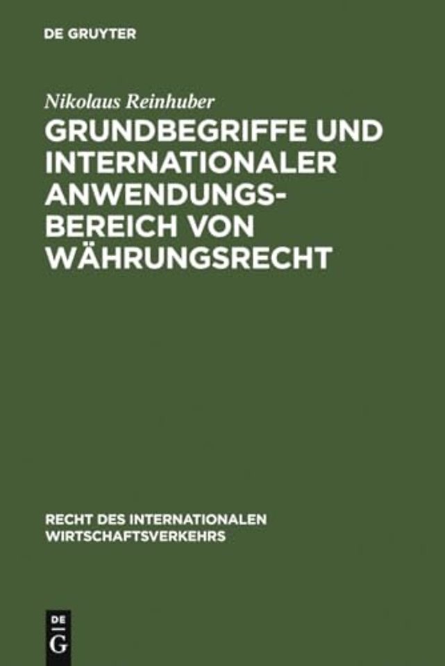Grundbegriffe Und Internationaler Anwendungsbereich Von Wahrungsrecht