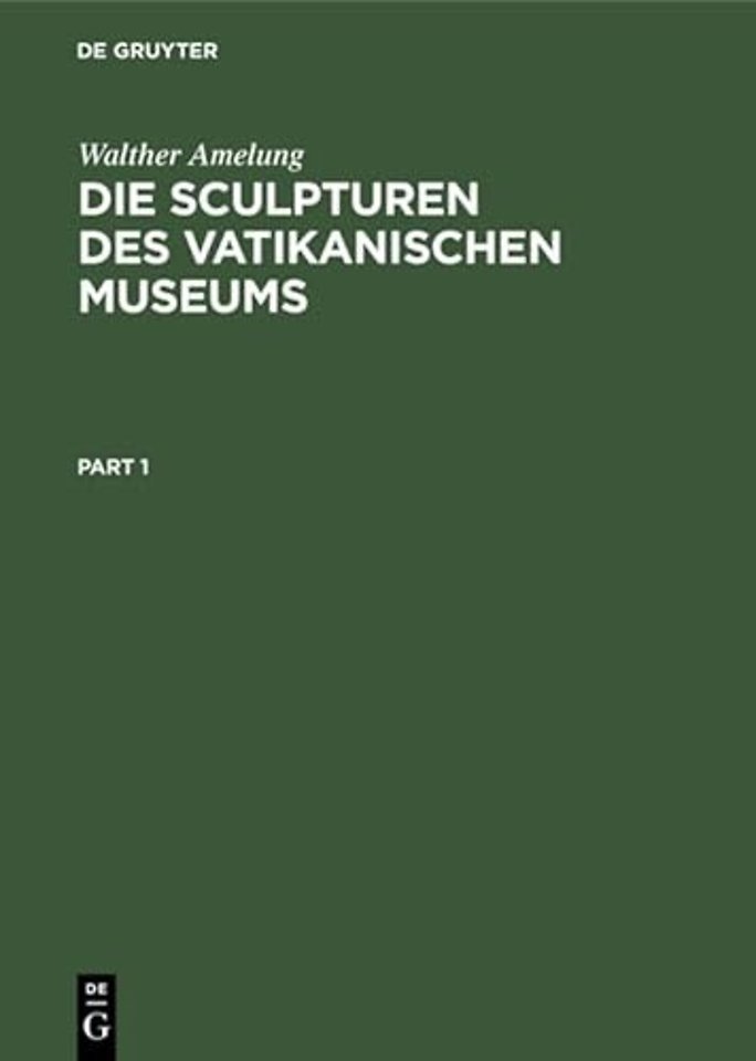 Die Sculpturen des Vatikanischen Museums – Band I: Text. Band II: Text