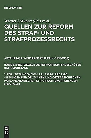 Sitzungen vom Juli 1927–März 1928. Sitzungen der deutschen und österreichischen parlamentarischen Strafrechtskonferenzen (1927–1930)