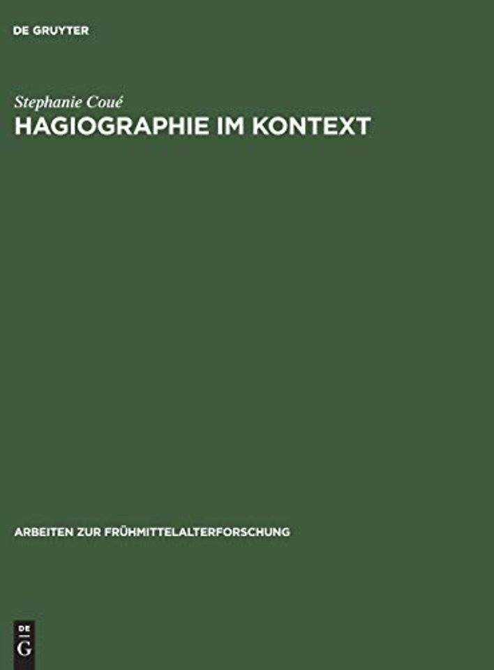 Hagiographie im Kontext – Schreibanlaβ und Funktion von Bischofsviten aus dem 11. und vom Anfang des 12. Jahrhunderts