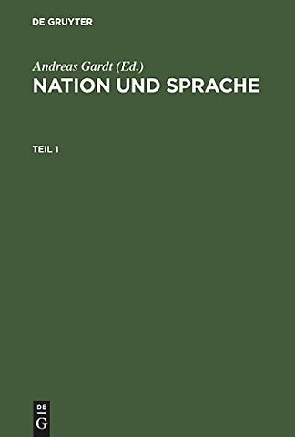 Nation und Sprache – Die Diskussion ihres Verhältnisses in Geschichte und Gegenwart