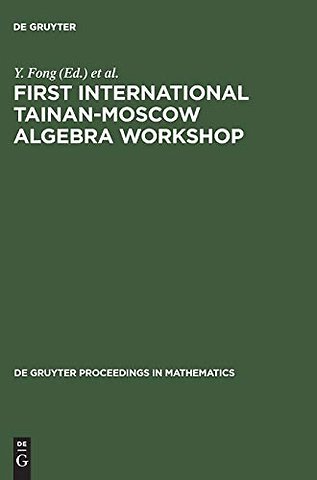 First International Tainan–Moscow Algebra Worksh – Proceedings of the International Conference held at National Cheng Kung University Tainan, Taiwan,