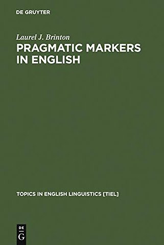 Pragmatic Markers in English – Grammaticalization and Discourse Functions