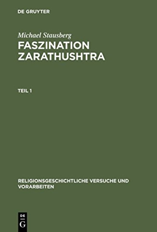 Faszination Zarathushtra – Zoroaster und die Europäische Religionsgeschichte der Frühen Neuzeit
