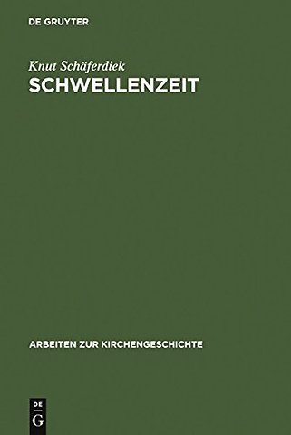Schwellenzeit – Beiträge zur Geschichte des Christentums in Spätantike und Frühmittelalter