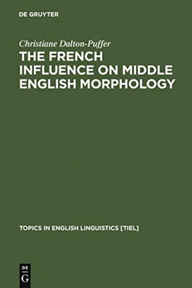 The French Influence on Middle English Morpholog – A Corpus–Based Study on Derivation
