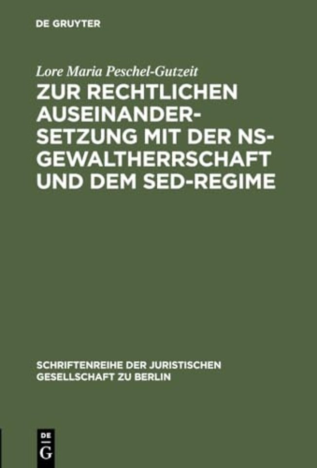 Zur Rechtlichen Auseinandersetzung Mit Der Ns-Gewaltherrschaft Und Dem Sed-Regime