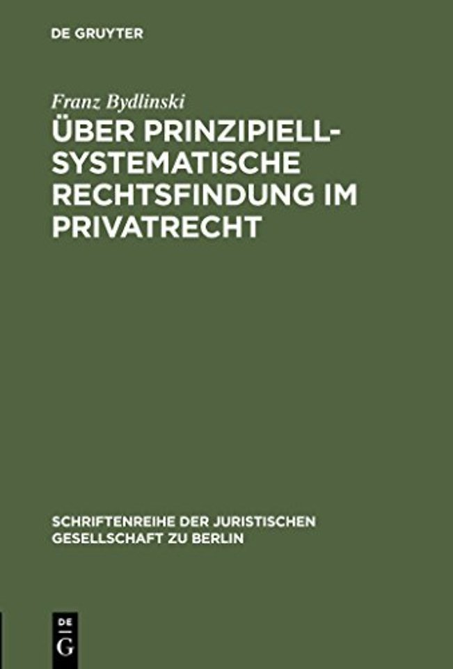 Uber prinzipiell-systematische Rechtsfindung im Privatrecht