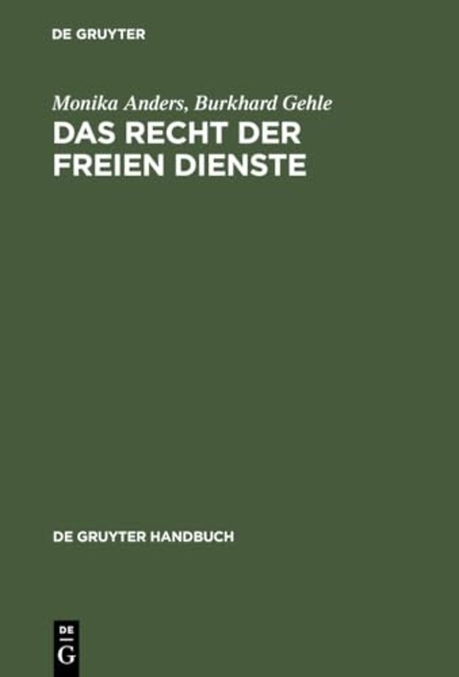 Das Recht der freien Dienste – Vertrag und Haftung. Arzt–, Geschäftsleiter–, Rechtsanwalts– und Steuerberatervertrag sowie rd. 100 weitere Die