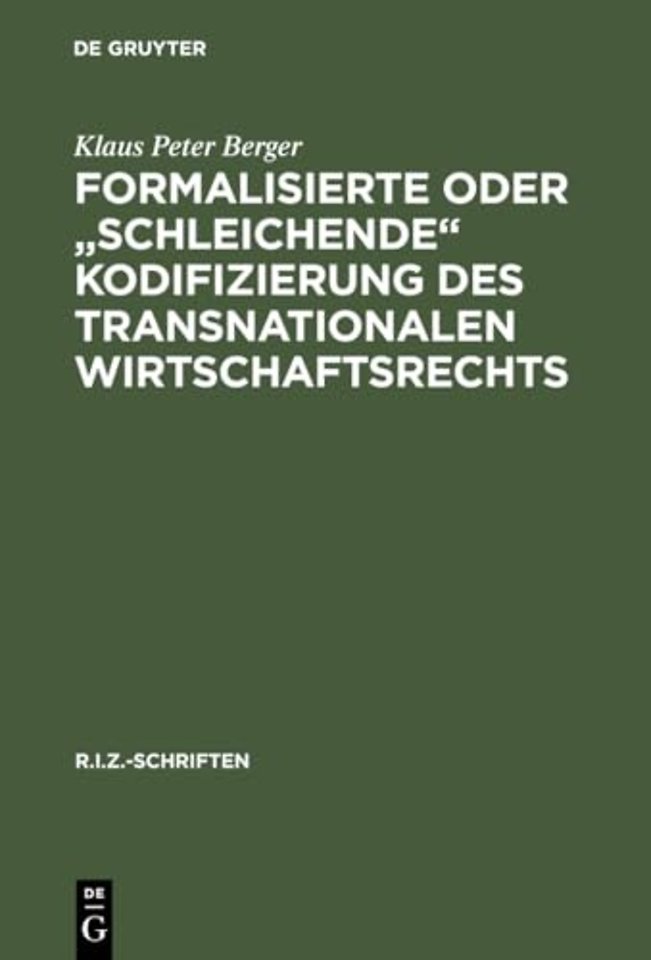 Formalisierte oder "schleichende" Kodifizierung – Zu den methodischen und praktischen Grundlagen der lex mercatoria