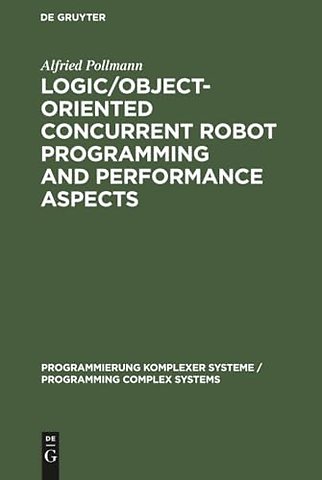 Logic/Object–Oriented Concurrent Robot Programming and Performance Aspects
