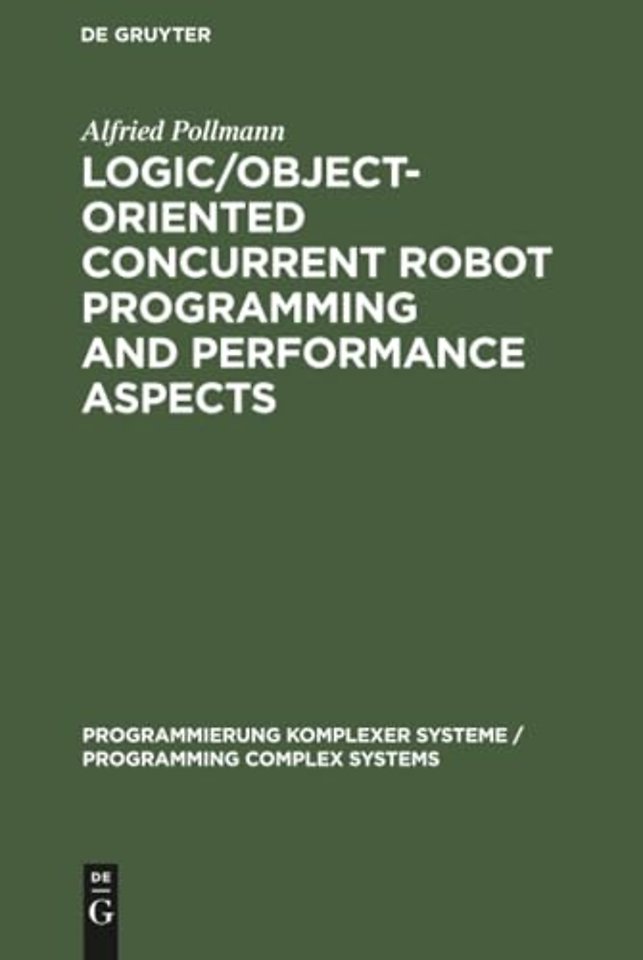 Logic/Object–Oriented Concurrent Robot Programming and Performance Aspects