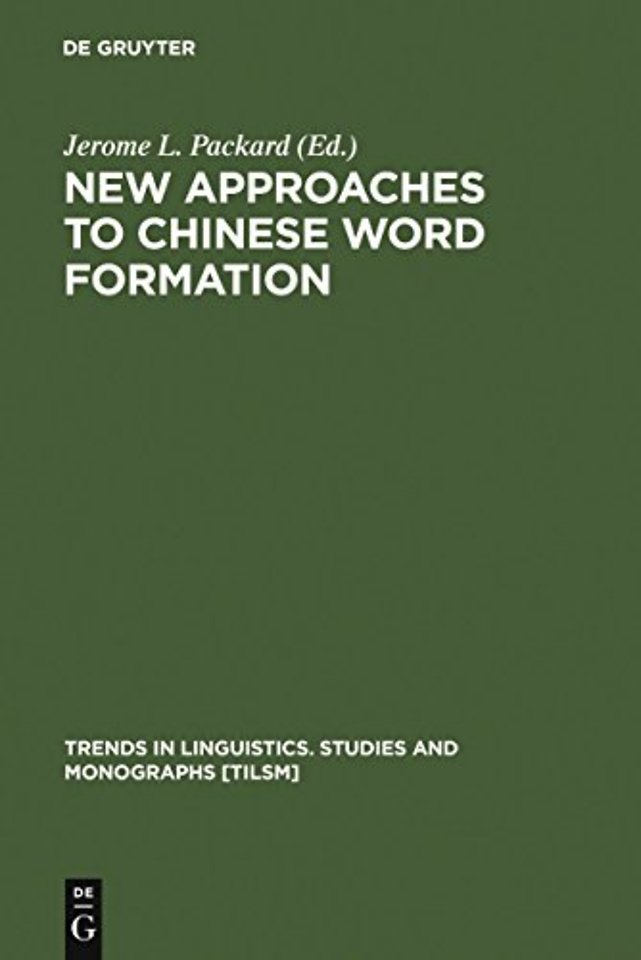 New Approaches to Chinese Word Formation – Morphology, Phonology and the Lexicon in Modern and Ancient Chinese