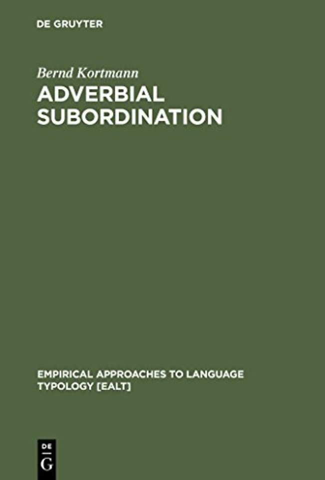 Adverbial Subordination – A Typology and History of Adverbial Subordinators Based on European Languages