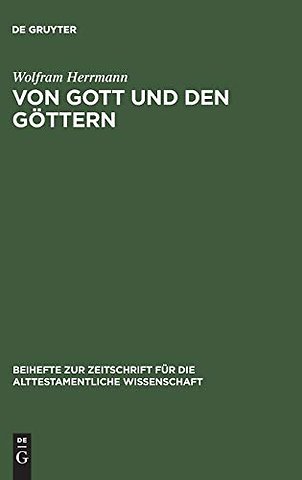 Von Gott und den Göttern – Gesammelte Aufsätze zum Alten Testament