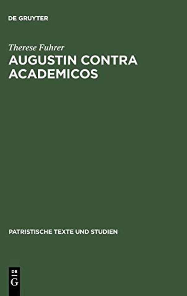 Augustin contra Academicos – (Vel de Academicis) Bücher 2 und 3