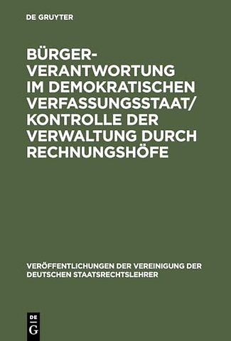 Bürgerverantwortung im demokratischen Verfassung – Berichte und Diskussionen auf der Tagung der Vereinigung der Deutschen Staatsrechtslehrer in Wi