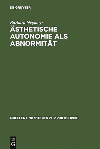 Ästhetische Autonomie als Abnormität – Kritische Analysen zu Schopenhauers Ästhetik im Horizont seiner Willensmetaphysik