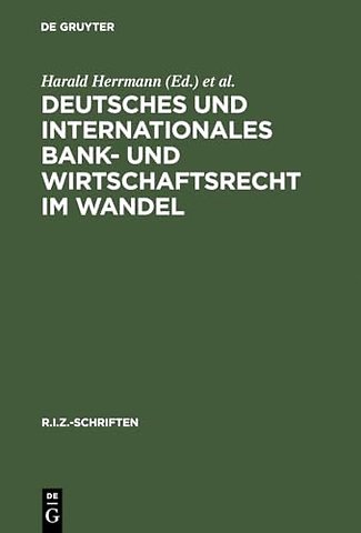 Deutsches und Internationales Bank– und Wirtschaftsrecht im Wandel