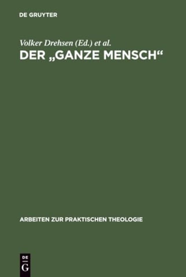 Der "ganze Mensch" – Perspektiven lebensgeschichtlicher Individualität. Festschrift für Dietrich Rössler zum siebzigsten Geburtstag