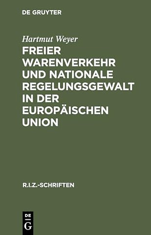 Freier Warenverkehr und nationale Regelungsgewal – Eine Analyse des Anwendungsbereiches der Art. 30–36 EG–Vertrag auf Grundlage der Rechtsprechung